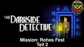 Let's Play The Darkside Detective Mission: Rohes Fest Teil 2 by Spaß mit Videospielen (Mirror)